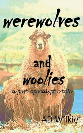 Werewolves and Woolies by Ad Wilkie 9798223961871