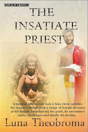 The Insatiate Priest by Luna Theobroma 9798224202546