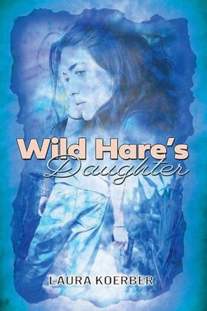 Wild Hare's Daughter by Laura Koerber 9798224463596
