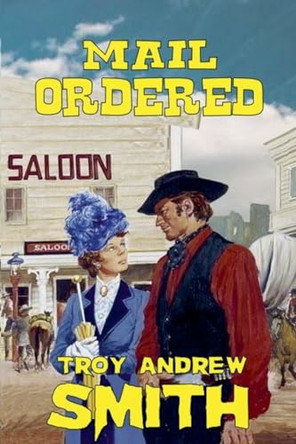 Mail Ordered by Troy Andrew Smith 9798224565955