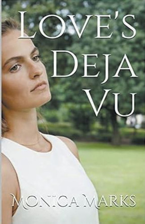 Love's Deja Vu by Monica Marks 9798224631551