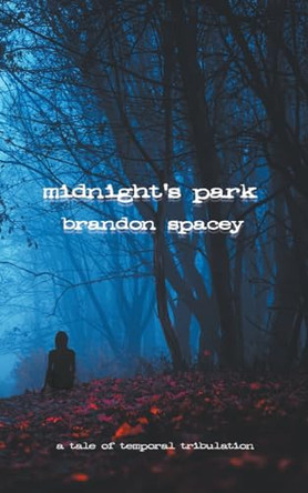 Midnight's Park by Brandon Spacey 9798224852772