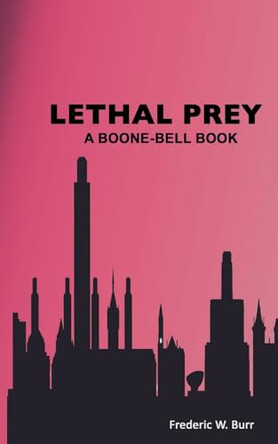 Lethal Prey by Frederic W Burr 9798227007766