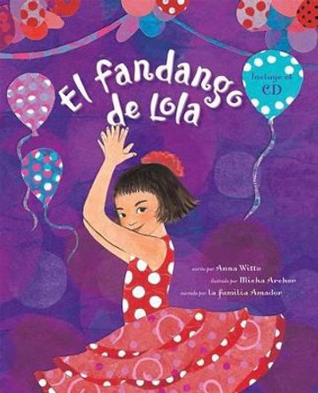 El Fandango De Lola (Spanish) by Anna Witte