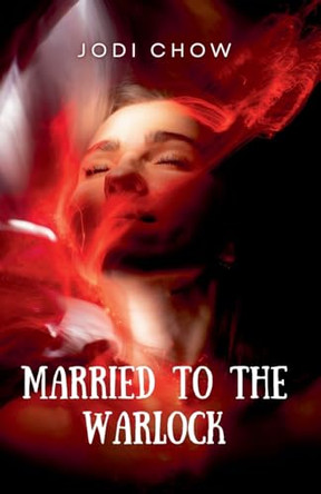 Married To The Warlock by Jodi Chow 9798227160454