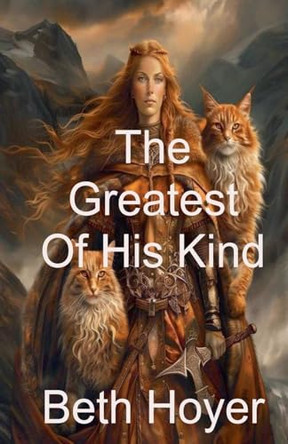 The Greatest Of His Kind by Beth Hoyer 9798227198921