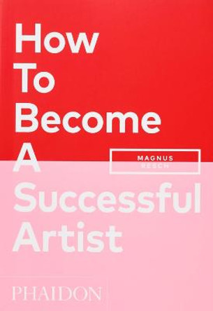 How To Become A Successful Artist by Magnus Resch