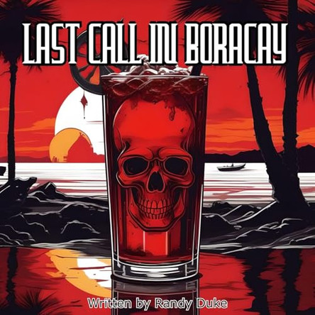 Last Call in Boracay by Randy Duke 9798227225825