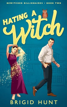 Hating a Witch by Brigid Hunt 9798227404565