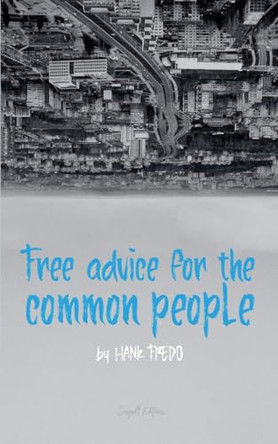 Free Advice For The Common People by Hank Fredo 9798227533982