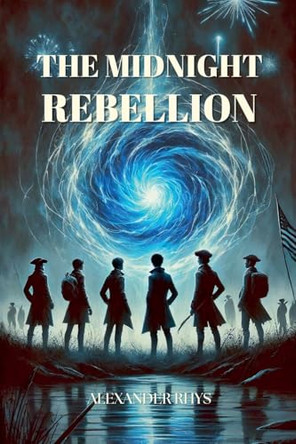 The Midnight Rebellion by Alexander Rhys 9798230055860