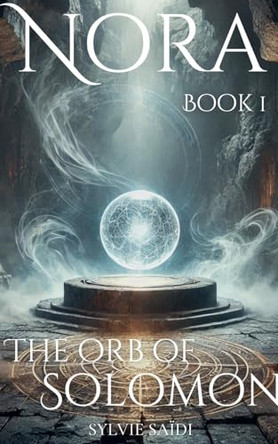 The Orb of Solomon by Sylvie Saidi 9798230751663