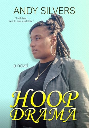 Hoop Drama by Andy Silvers 9798330382910