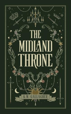 The Midland Throne by K M Gallagher 9798330400577