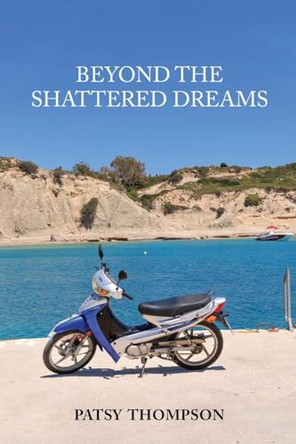 Beyond the Shattered Dreams: Saving Xanica by Patsy Thompson 9798330484782