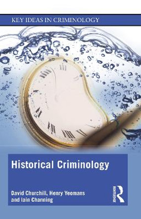 Historical Criminology by David Churchill