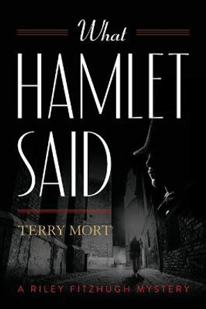 What Hamlet Said by Terry Mort