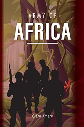 Army of Africa by Ciara Amare 9798822910669