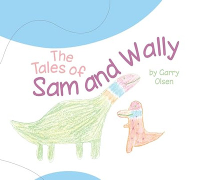 The Tales of Sam and Wally by Garry Olsen 9798822947641