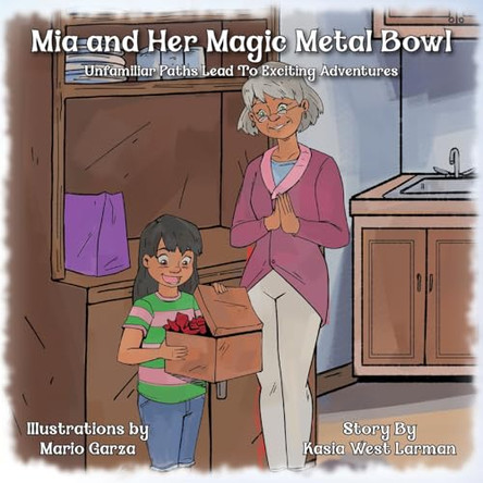 Mia and Her Magic Metal Bowl by Kasia West Larman 9798822954816
