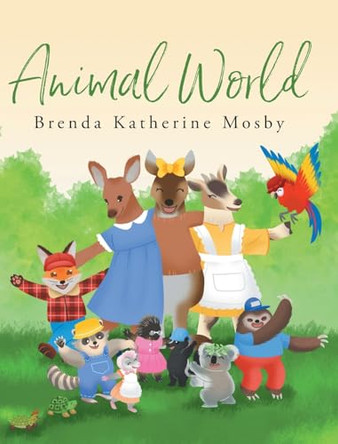 Animal World by Brenda Katherine Mosby 9798889430575