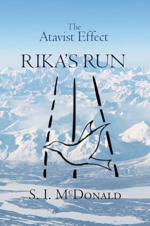 The Atavist Effect: Rika's Run by S I McDonald 9798891120693