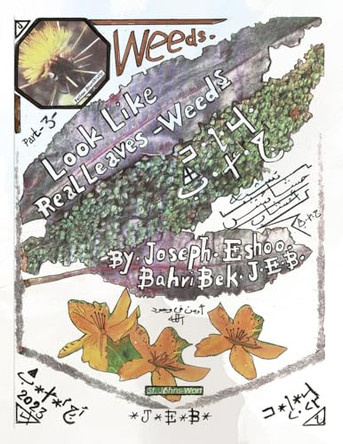 Weeds 3: Look Like Real Leaves by Joseph Eshoo Bahribek 9798893567830