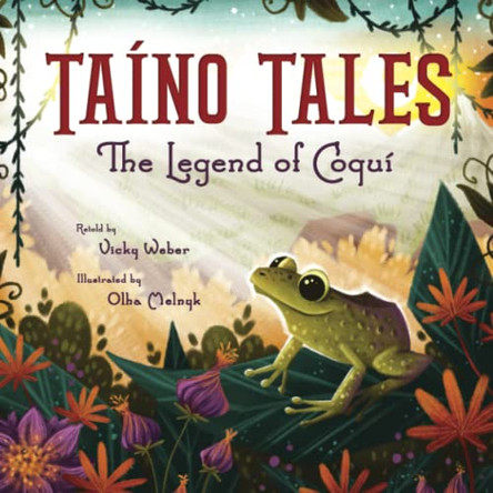 Taíno Tales: The Legend of Coquí by Vicky Weber 9798985022735