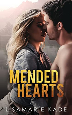 Mended Hearts by Lisamarie Kade 9798985159929