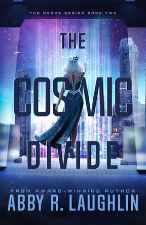 The Cosmic Divide by Abby R Laughlin 9798985724738