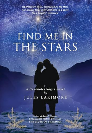 Find Me in the Stars: a Cevenoles Sagas novel by Jules Larimore 9798986448848