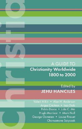 ISG 47: Christianity Worldwide 1800 to 2000 by Jehu Hanciles