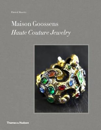 Maison Goossens: Haute Couture Jewelry by Patrick Mauries