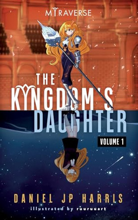 The Kingdom's Daughter: Light Novel Edition, Vol 1 by Daniel Jp Harris 9798986901534