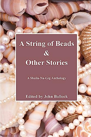 A String of Beads & Other Stories by John Bullock 9798987305850