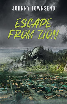 Escape from Zion by Johnny Townsend 9798988338925
