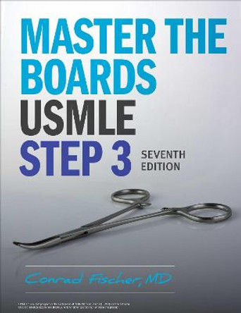 Master the Boards USMLE Step 3 7th Ed. by Conrad Fischer