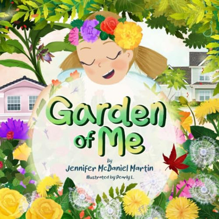 Garden of Me by Jennifer McDaniel Martin 9798989049509