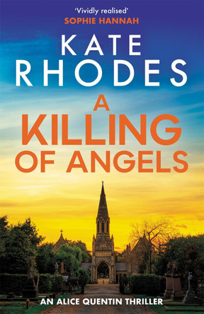 A Killing of Angels: Alice Quentin 2 by Kate Rhodes