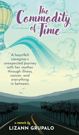 The Commodity of Time by Lizann Grupalo 9798989278916
