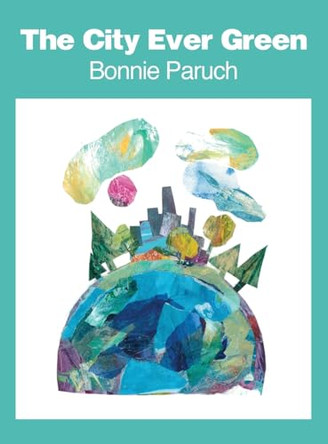 The City Ever Green by Bonnie Paruch 9798989556717