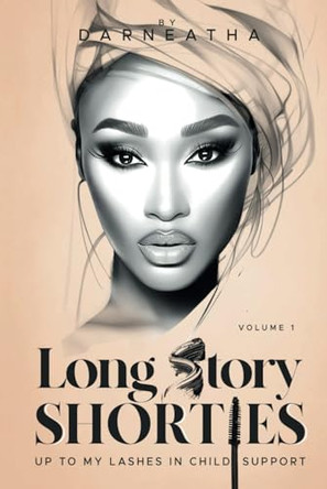 Long Story Shorties: Custody, Coins, and Conflicts by Darneatha 9798989718610