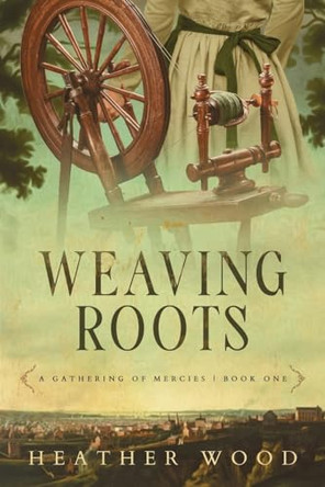 Weaving Roots by Heather Wood 9798990083707