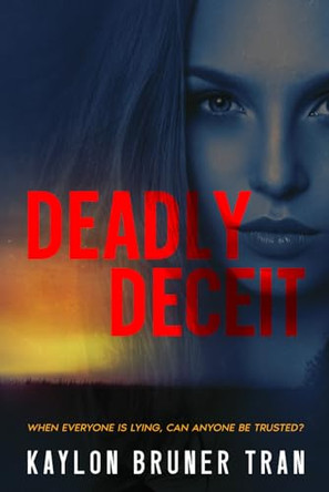 Deadly Deceit by Kaylon B Tran 9798992356502