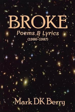 Broke by Mark Dk Berry 9798230988779