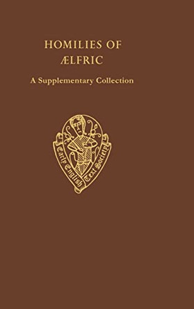 Homilies of Aelfric: A supplementary collection Volume I by Abbot of Eynsham Aelfric 9780197222614