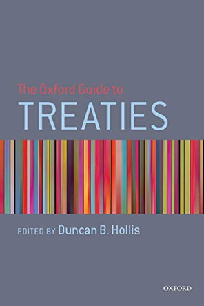 The Oxford Guide to Treaties by Duncan B. Hollis 9780198712961