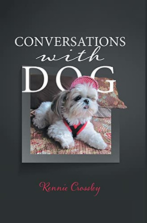 Conversations With Dog by Rennie Crossley 9780228822776