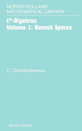 Banach Spaces: Volume 1 by Corneliu Constantinescu 9780444507495
