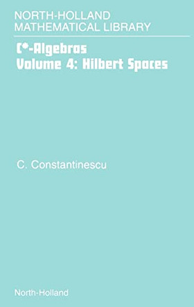 Hilbert Spaces: Volume 4 by Corneliu Constantinescu 9780444507525